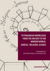 Book cover: Almut-Barbara Renger and Alessandro Stavru (Eds.), Pythagorean Knowledge from the Ancient to the Modern World. Askesis, Religion Science,