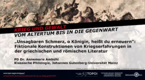 Annemarie Ambühl | Kriegserfahrungen in der griechischen und römischen Literatur | 16.5.2018